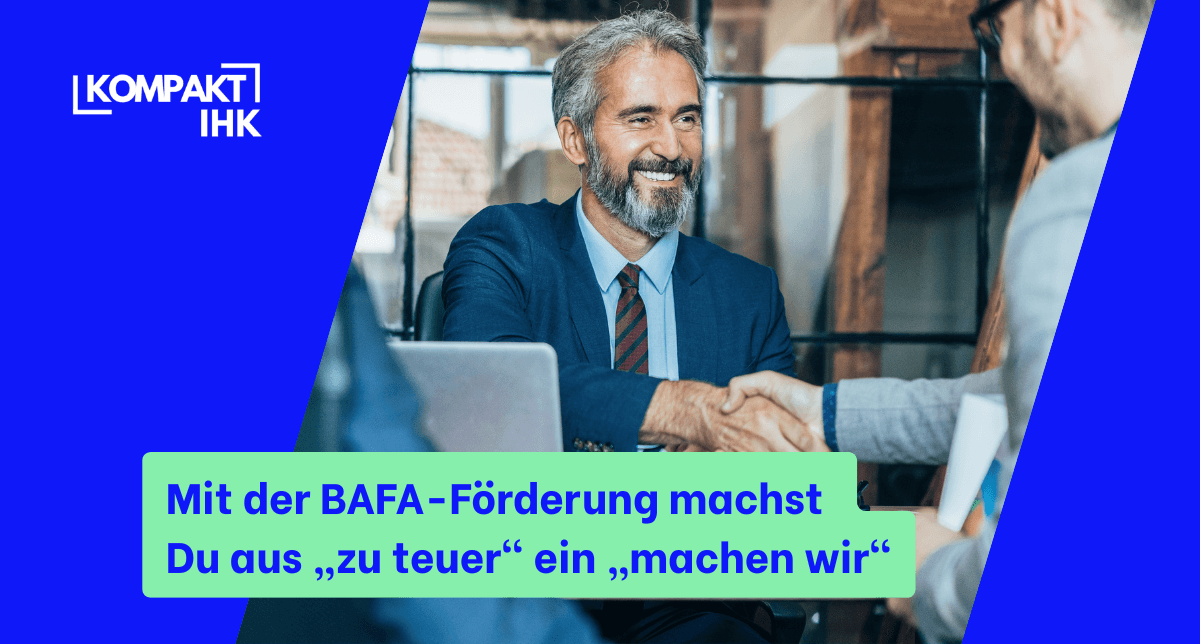 Zwei Geschäftspartner schütteln sich die Hände; Text: „Mit der BAFA-Förderung... machen wir“.